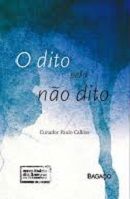 O Dito Pelo Não Dito O Dito Pelo Não Dito