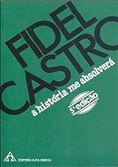 Fidel Castro: A História me Absolverá Fidel Castro: A História me Absolverá