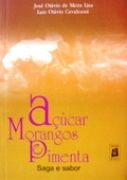 A��car, Morangos e Pimenta: Saga e Sabor